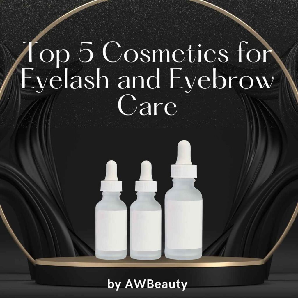 TOP 5 best cosmetics for the care of our eyelashes and eyebrows