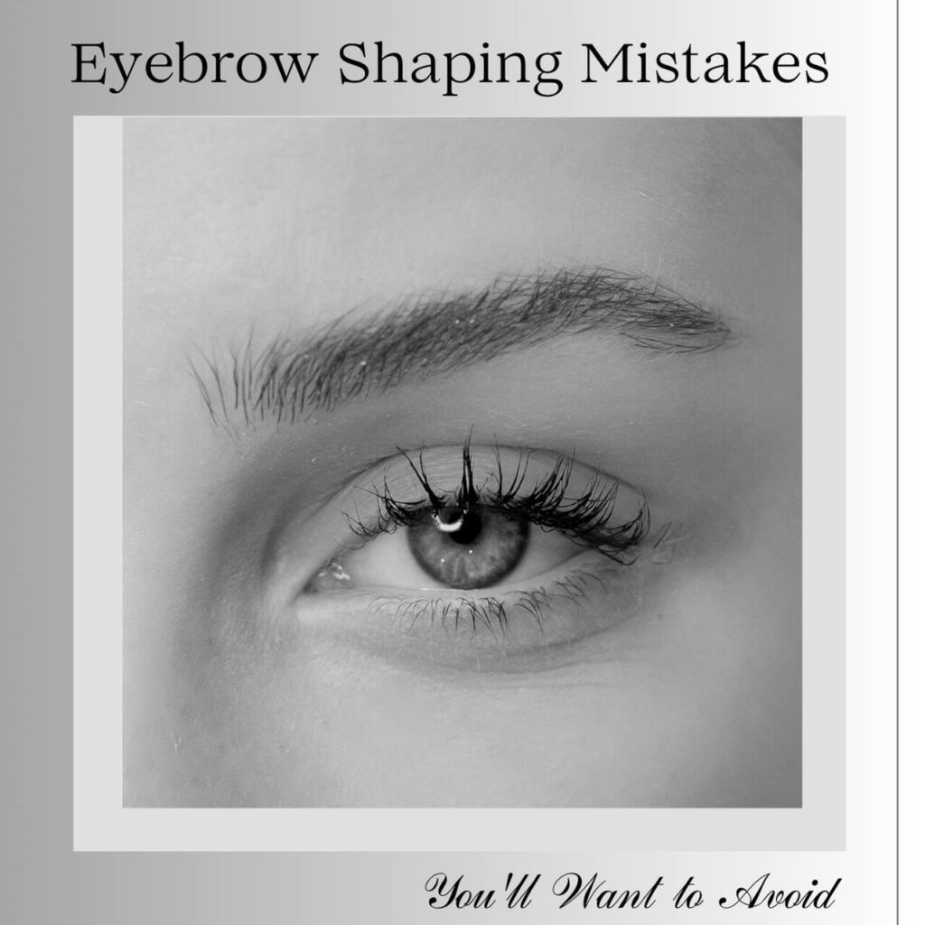 Mistakes to Avoid in Eyebrow Shaping